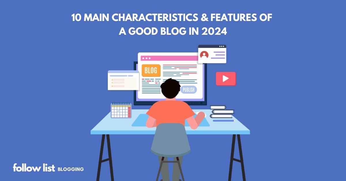 10 Main Characteristics & Features of a Good Blog in 2024-1