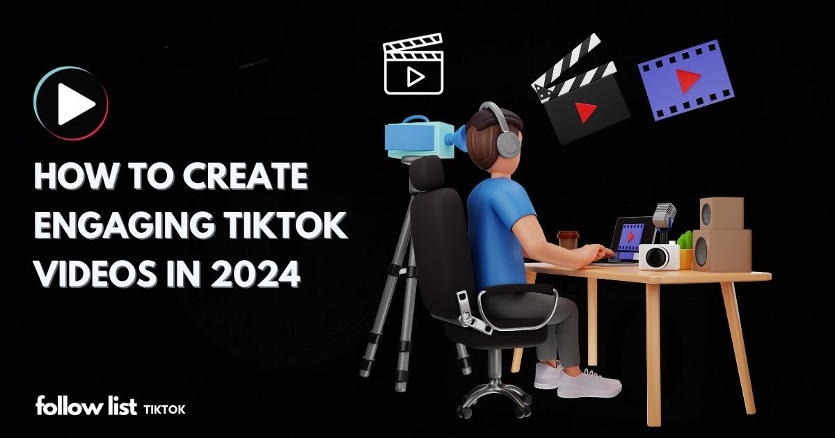 How to Create Engaging TikTok Videos in 2024-1