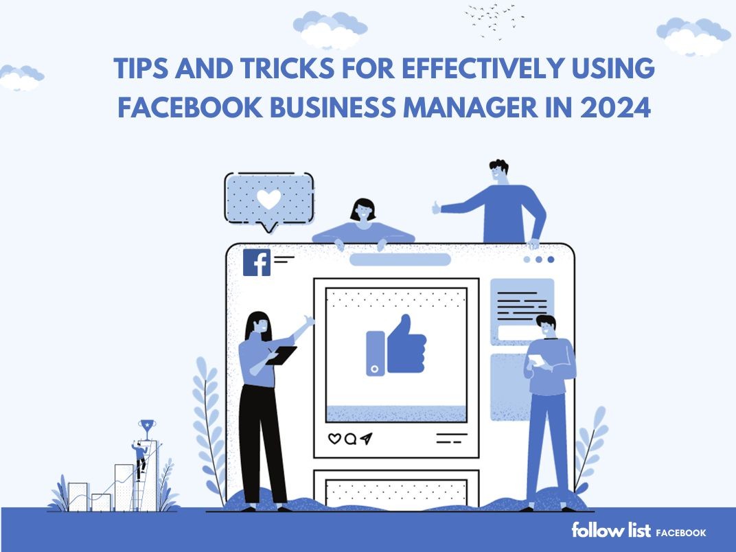 Tips and Tricks for Effectively Using Facebook Business Manager in 2024