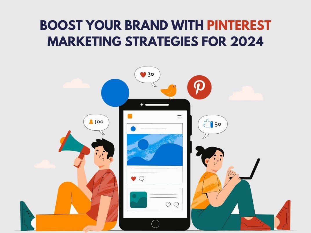 Boost Your Brand with Pinterest Marketing Strategies for 2024