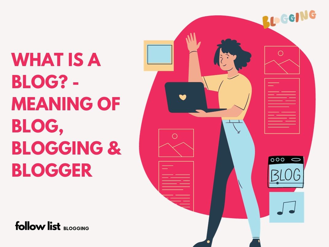 What is a Blog? - Meaning of Blog, Blogging & Blogger